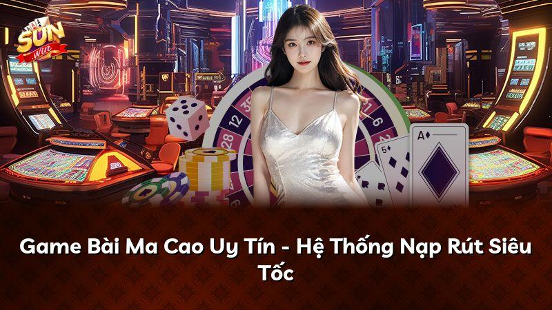 Game Bài Ma Cao Uy Tín - Hệ Thống Nạp Rút Siêu Tốc
