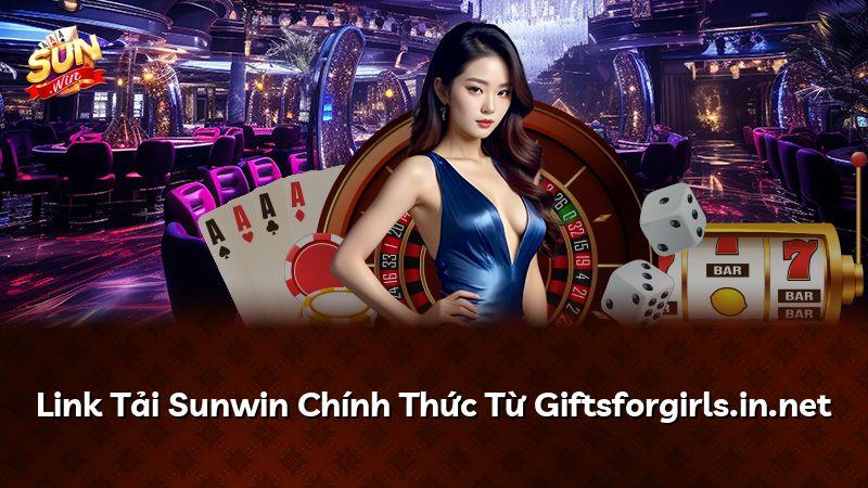 Link Tải Sunwin Chính Thức Từ Giftsforgirls.in.net