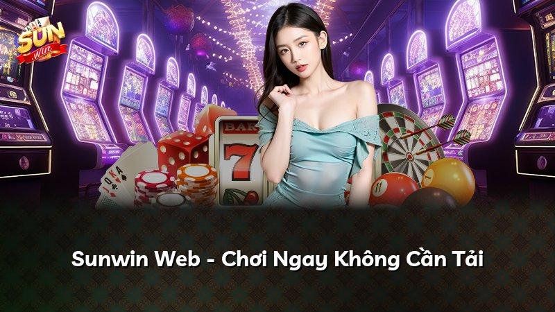 Sunwin Web - Chơi Ngay Không Cần Tải